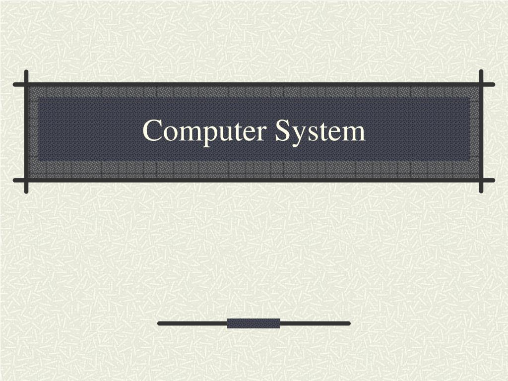 Ppt Computer System Powerpoint Presentation Free Download Id4281934