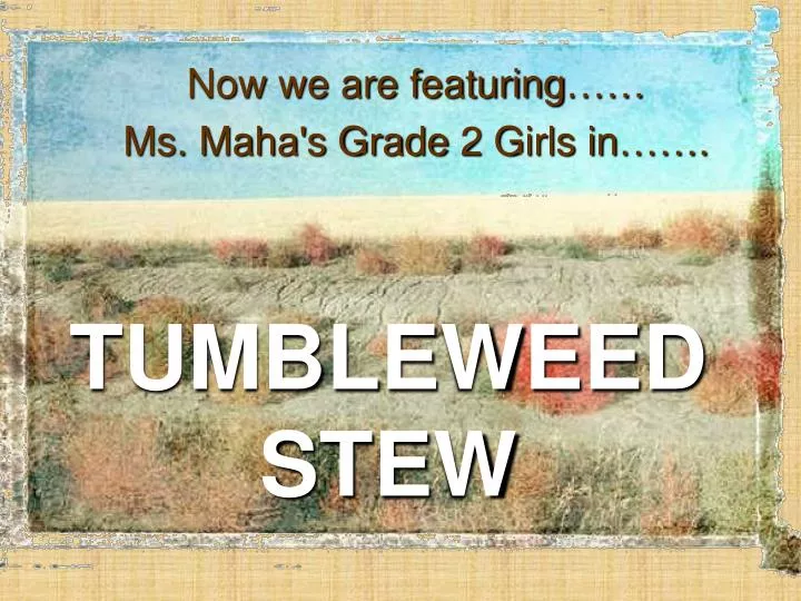 PPT TUMBLEWEED STEW PowerPoint Presentation, free download ID4282299