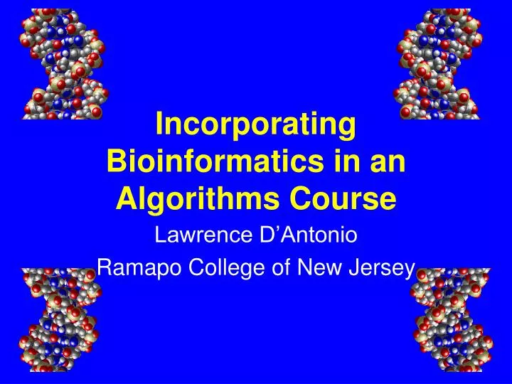 PPT - Incorporating Bioinformatics in an Algorithms Course PowerPoint ...