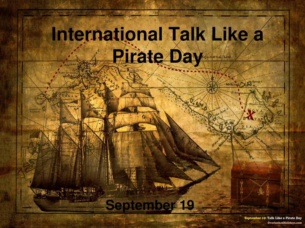 Talk Like a Pirate Day (September 19th)