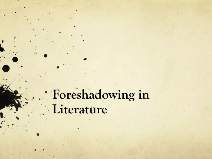 PPT Foreshadowing In Literature PowerPoint Presentation Free