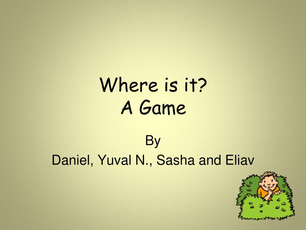 PPT - Where is it? A Game PowerPoint Presentation, free download