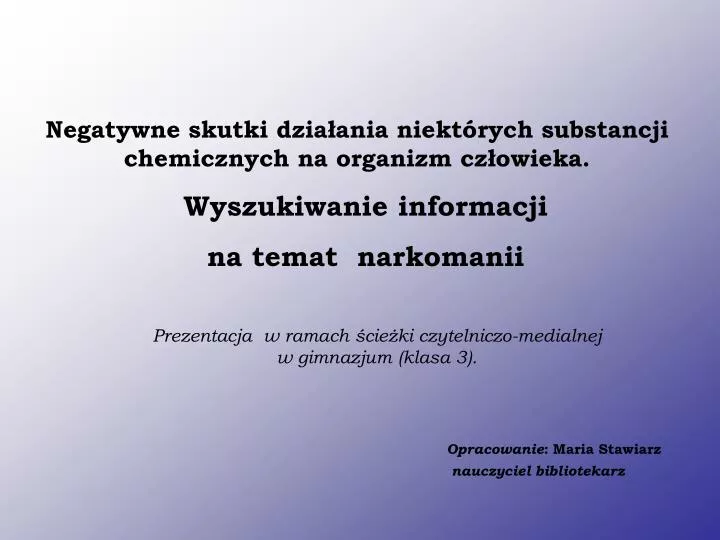 Ppt Negatywne Skutki Działania Niektórych Substancji Chemicznych Na Organizm Człowieka 3975