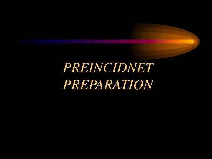 preincidnet preparation n.