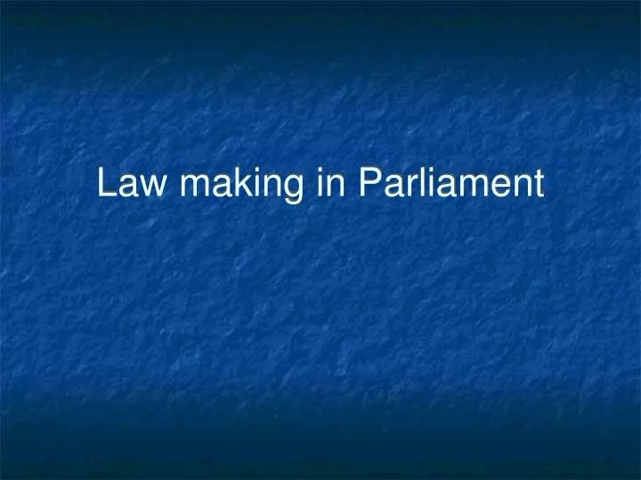 PPT Law making in Parliament PowerPoint Presentation, free download
