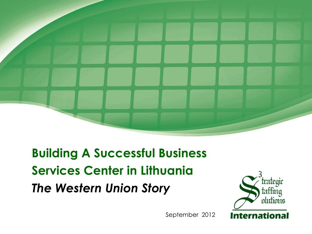 PPT - Building A Successful Business Services Center in Lithuania The Western  Union Story PowerPoint Presentation - ID:4300177