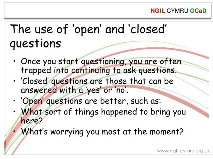 PPT - Objectives:- To recognise the importance of open questioning ...