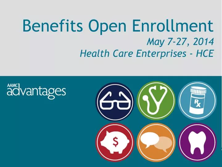 PPT Benefits Open Enrollment May 727, 2014 Health Care Enterprises