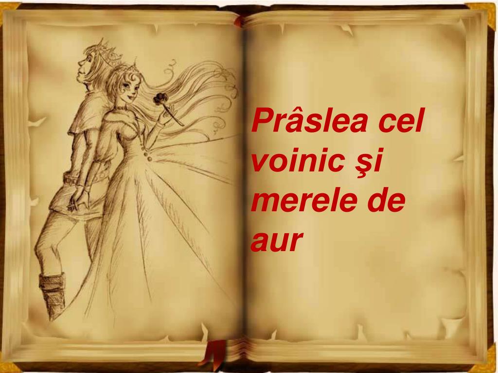 Prâslea Cel Voinic ?i Merele De Aur Rezumat PPT - Prâslea cel voinic ?i merele de aur PowerPoint Presentation, free