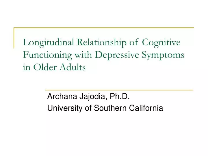 longitudinal relationship of cognitive functioning with depressive symptoms in older adults n.