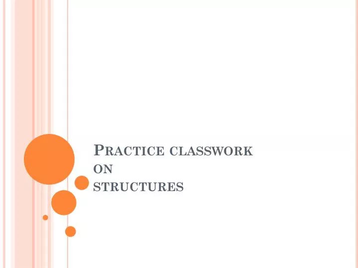practice classwork on structures n.