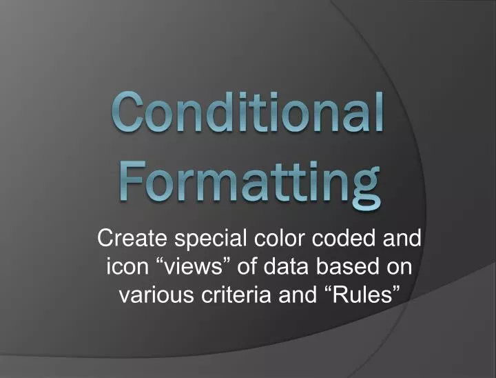 PPT - Conditional Formatting PowerPoint Presentation, free download ...