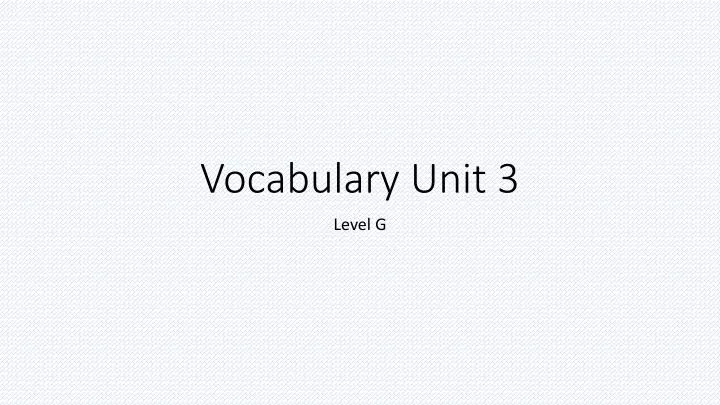 vocabulary unit 3 n.