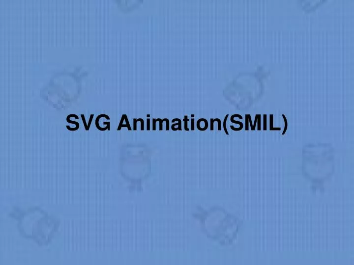 Ppt Svg Animation Smil Powerpoint Presentation Free Download Id 4310789