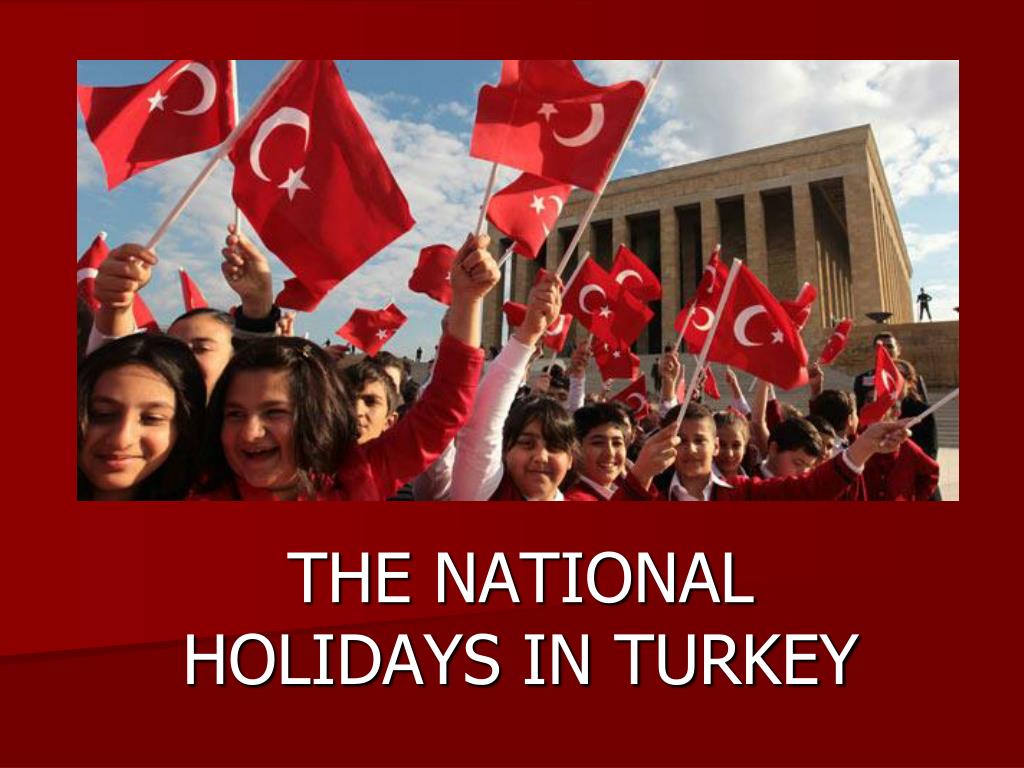 PPT THE NATIONAL HOLIDAYS IN TURKEY PowerPoint Presentation, free
