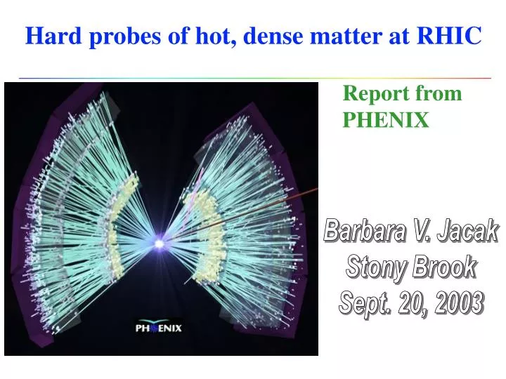 PPT Hard probes of hot, dense matter at RHIC PowerPoint Presentation