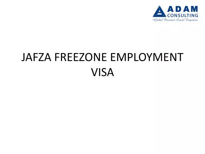 PPT JAFZA FREEZONE EMPLOYMENT VISA PowerPoint Presentation Free Download ID 4312134 PPT JAFZA FREEZONE EMPLOYMENT VISA PowerPoint Presentation Free Download ID 4312134