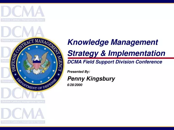 Ppt Knowledge Management Strategy Implementation Dcma Field