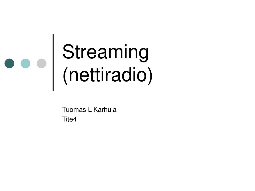 PPT - Streaming (nettiradio) PowerPoint Presentation - ID:4314774