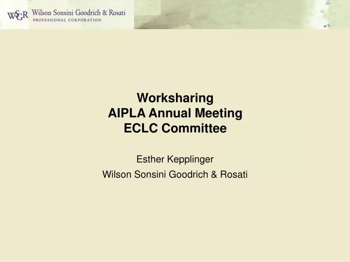 PPT Worksharing AIPLA Annual Meeting ECLC Committee PowerPoint