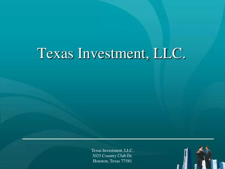 PPT Texas Investment, LLC. PowerPoint Presentation, free download