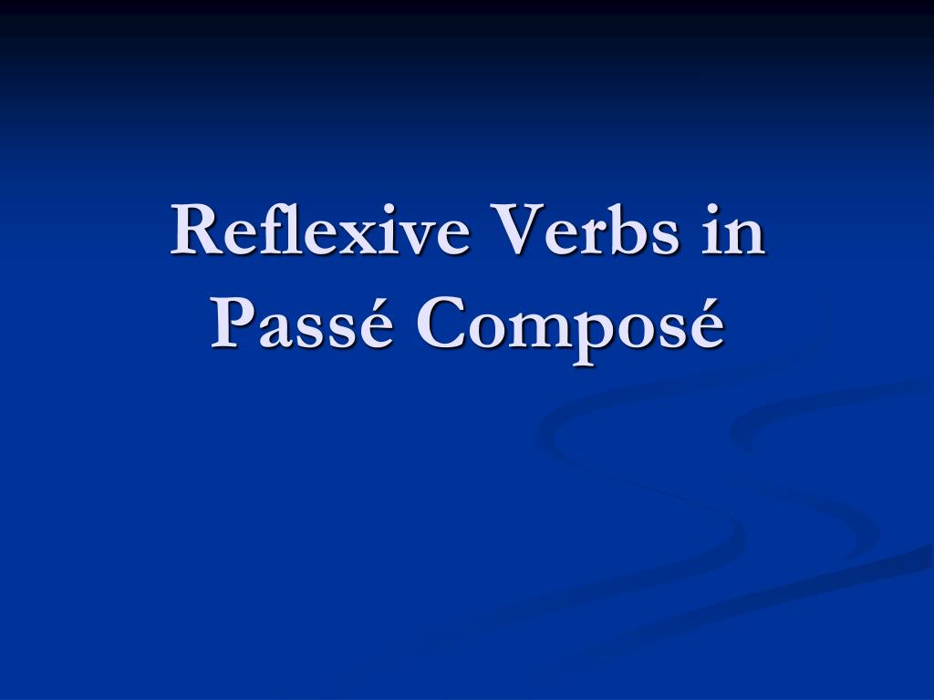 ppt-reflexive-verbs-in-pass-compos-powerpoint-presentation-free-download-id-4318686