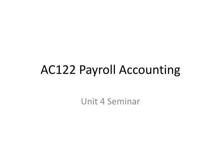 PPT AC122 Payroll Accounting PowerPoint Presentation ID