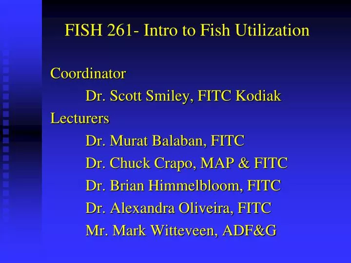 PPT - FISH 261- Intro to Fish Utilization PowerPoint Presentation, free ...