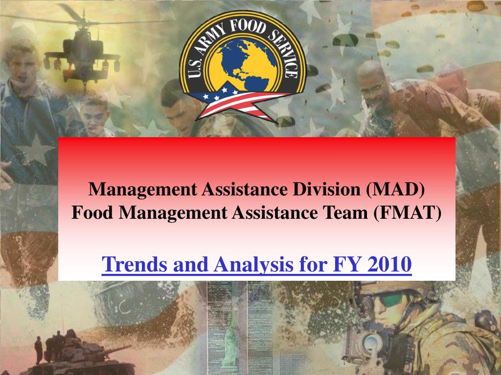 PPT - Management Assistance Division (MAD) Food Management Assistance Team  (FMAT) PowerPoint Presentation - ID:4320515