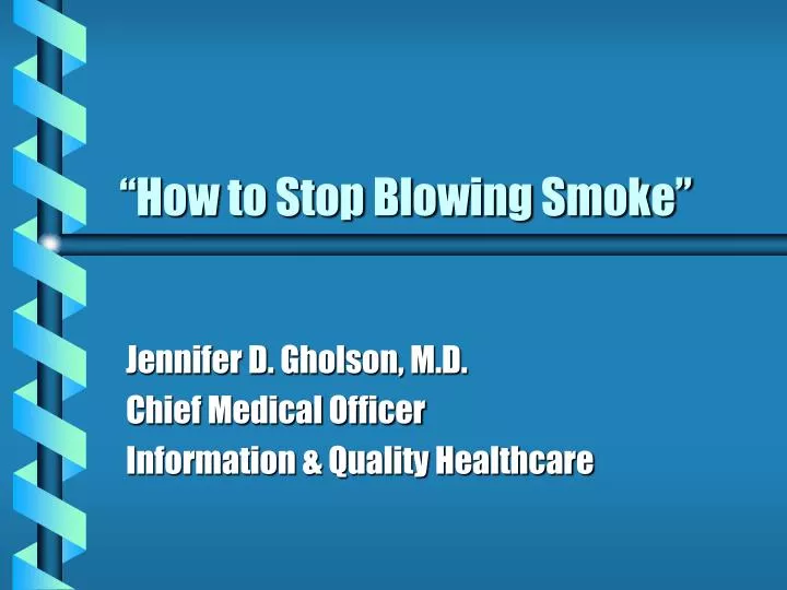 how to stop blowing smoke n.
