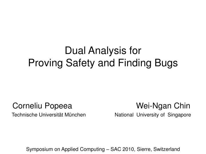 dual analysis for proving safety and finding bugs n.