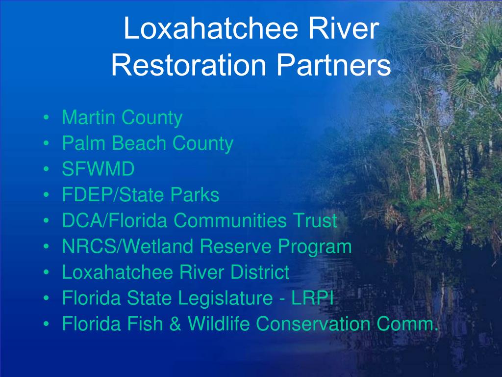 PPT Partnerships for Restoration of the Wild and Scenic Loxahatchee