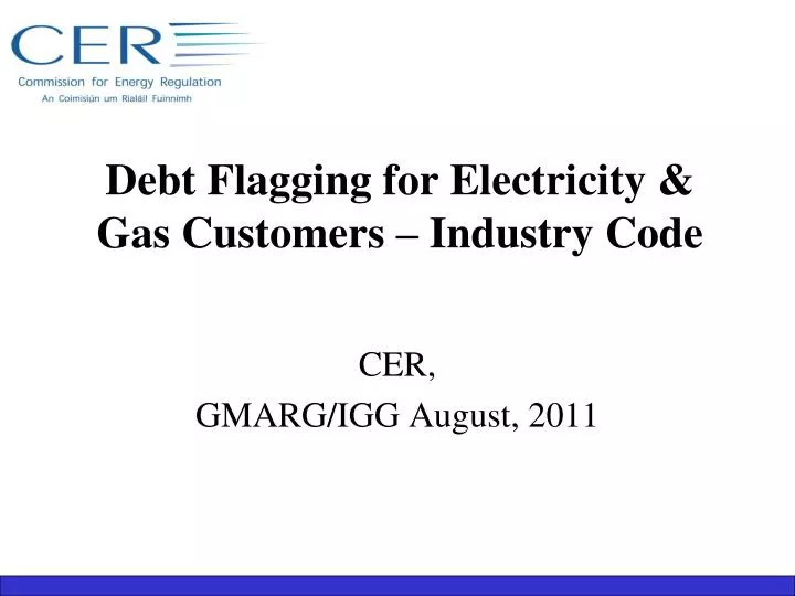 PPT Debt Flagging for Electricity & Gas Customers Industry Code