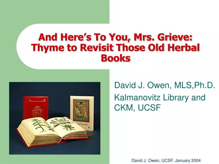and here s to you mrs grieve thyme to revisit those old herbal books n.