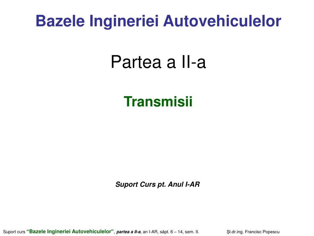 PPT - Bazele Ingineriei Autovehiculelor Partea II-a Transmisii Presentation -