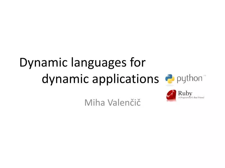 PPT - Dynamic languages for dynamic applications PowerPoint ...