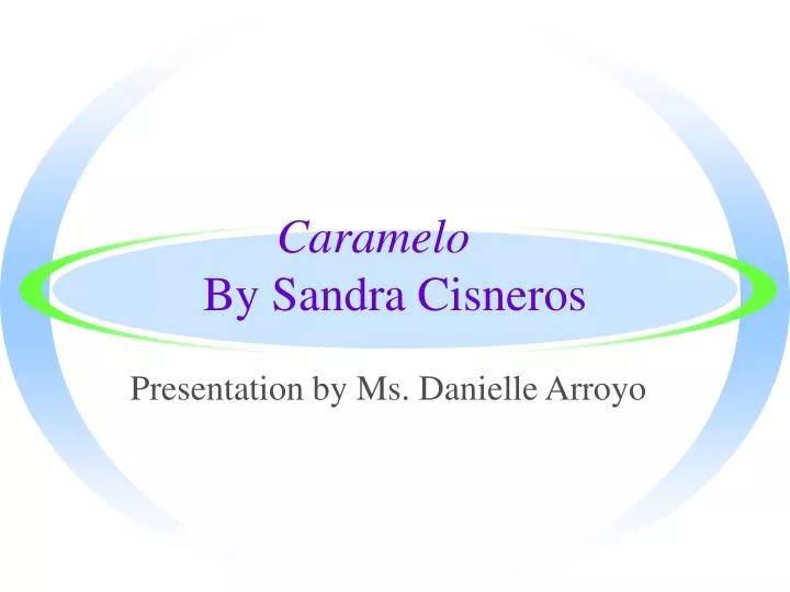 sandra cisneros caramelo sandra cisneros caramelo