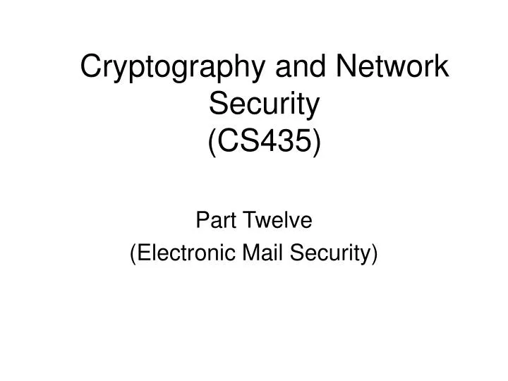 PPT - Cryptography and Network Security (CS435) PowerPoint ...