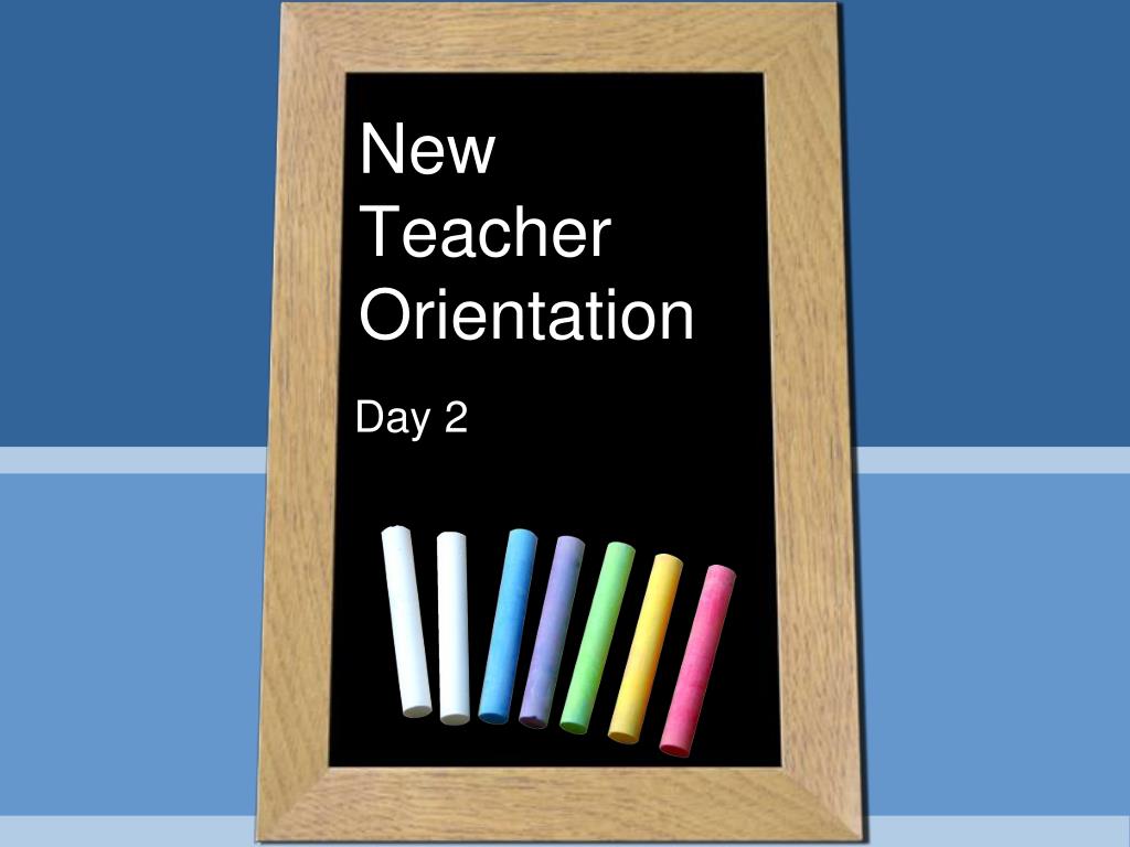 new teacher orientation powerpoint presentations