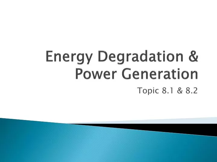 PPT Energy Degradation & Power Generation PowerPoint Presentation