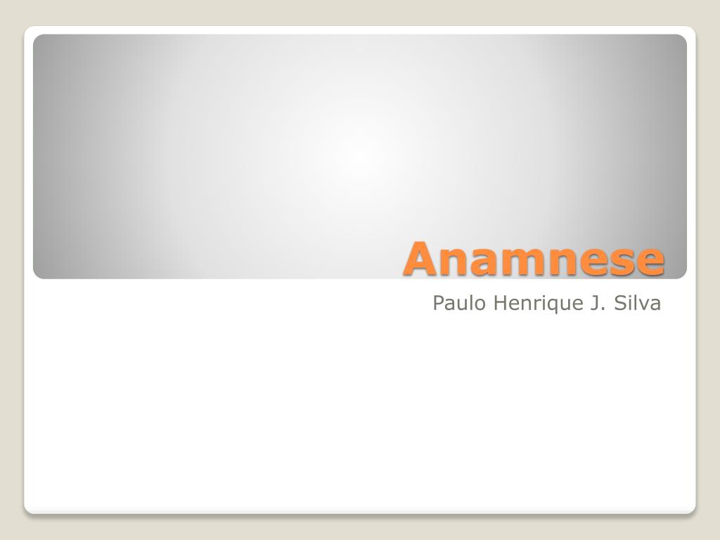 PPT - História Clínica - Anamnese PowerPoint Presentation, free download -  ID:742363
