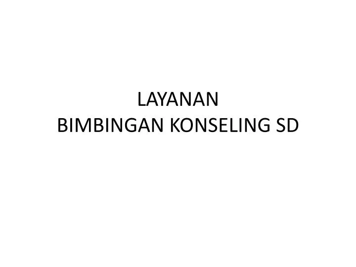 Ppt Layanan Bimbingan Konseling Sd Powerpoint Presentation Free Download Id 4339055