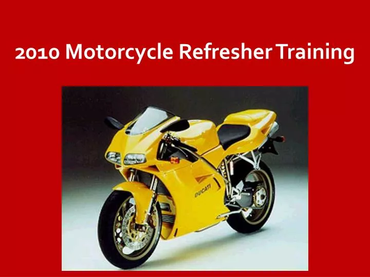 2010 motorcycle refresher training n.