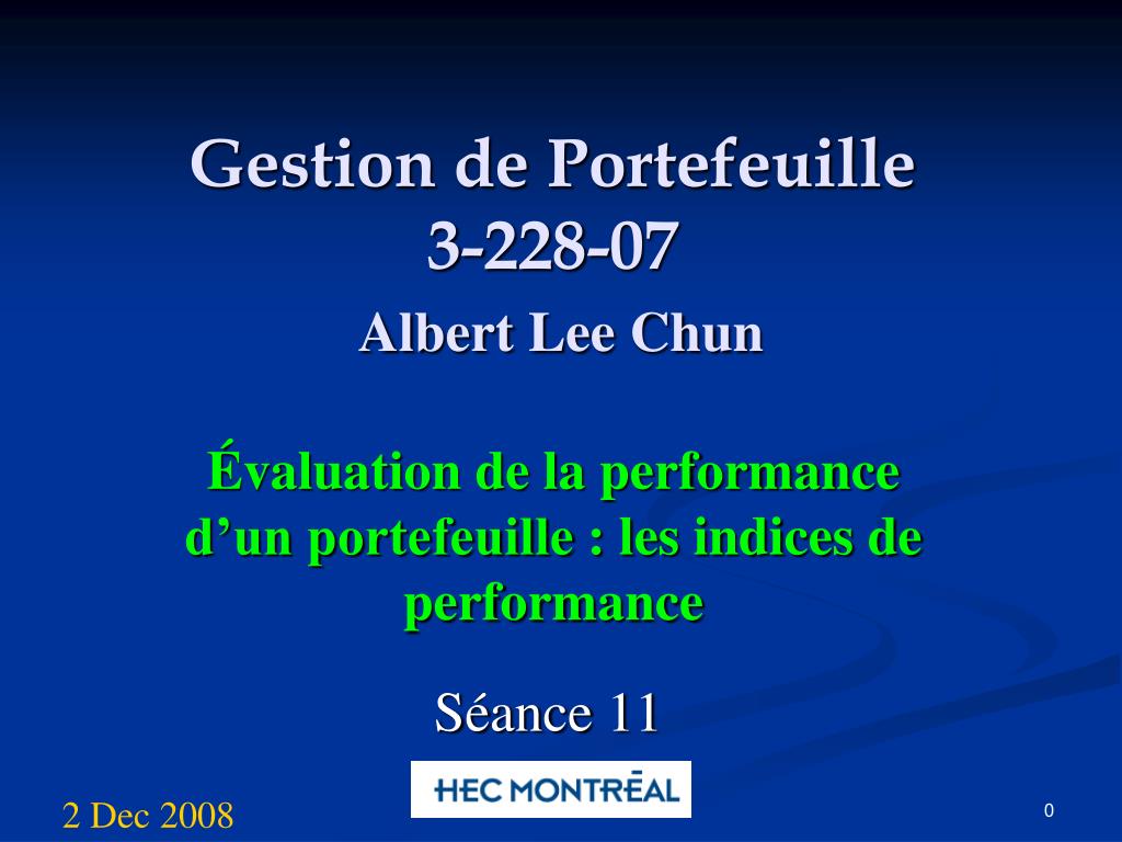 PPT - Gestion de Portefeuille 3-228-07 Albert Lee Chun PowerPoint  Presentation - ID:4359972