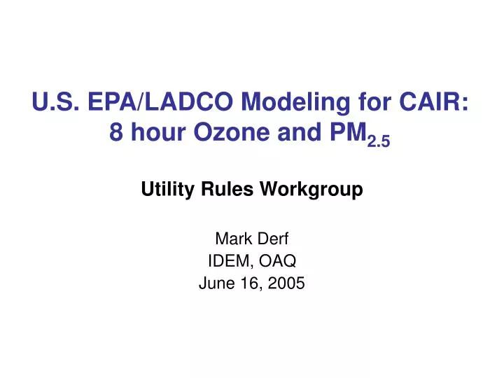u s epa ladco modeling for cair 8 hour ozone and pm 2 5 n.