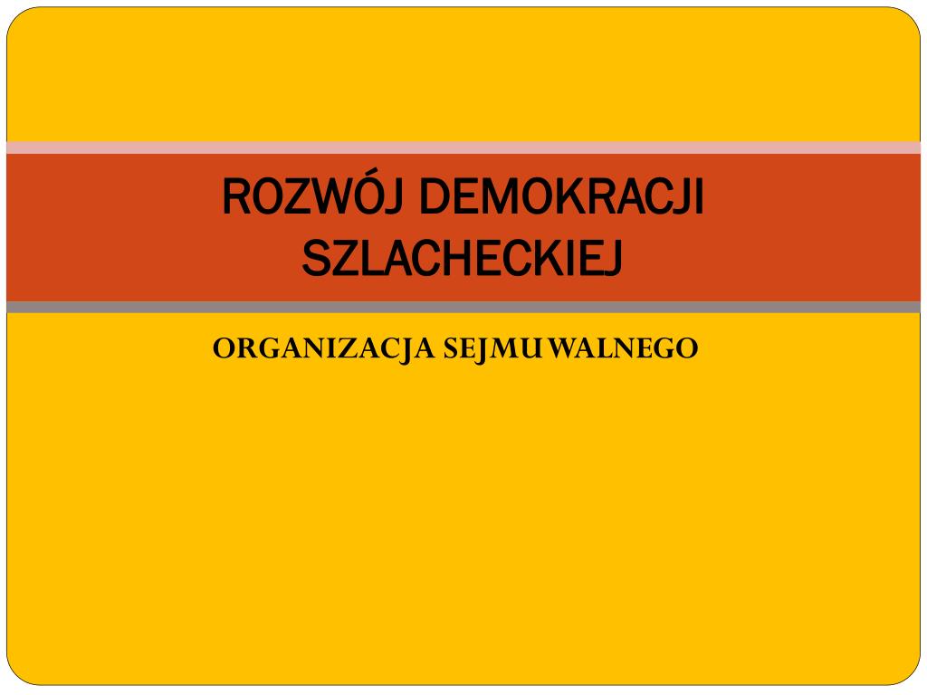 Ppt Rozwoj Demokracji Szlacheckiej Powerpoint Presentation Free Download Id 4367880