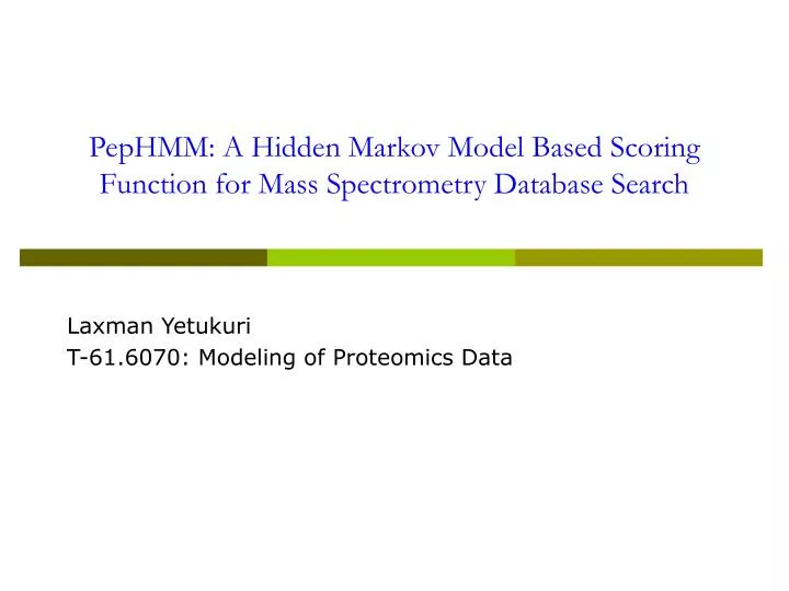 PPT PepHMM A Hidden Markov Model Based Scoring Function for Mass