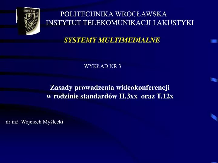 zasady prowadzenia wideokonferencji w rodzinie standard w h 3xx oraz t 12x n.