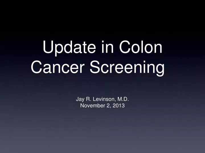PPT Update in Colon Cancer Screening PowerPoint Presentation, free
