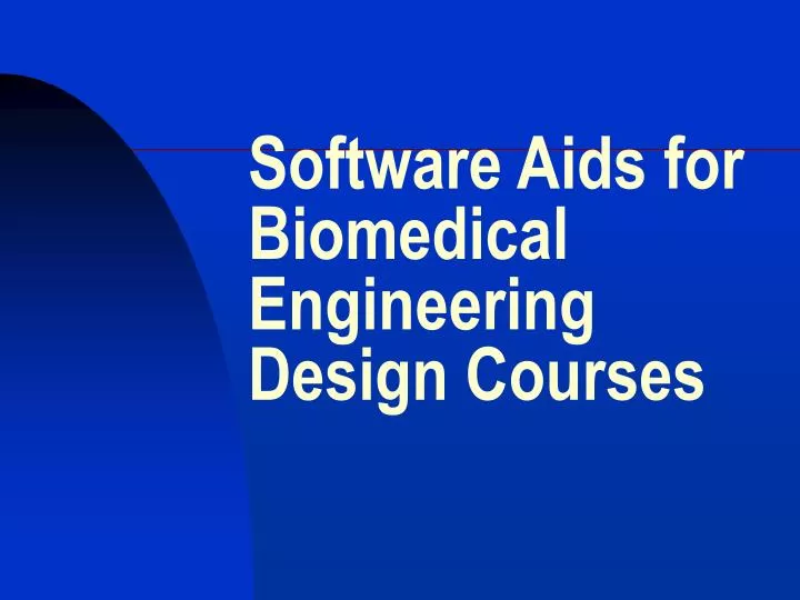 software aids for biomedical engineering design courses n.